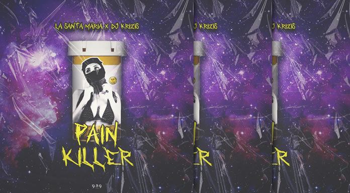 La Santa María X Dj Krizis Presentan Su Nuevo Sencillo "Pain Killer"