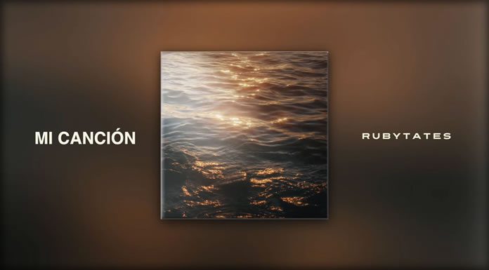 Rubytates Presenta Su Nuevo Sencillo “Mi Canción” Rubytates Presenta Su Nuevo Sencillo "Mi Canción"