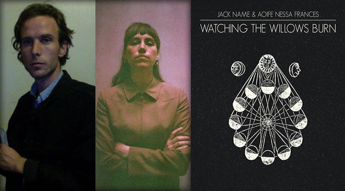 Jack Name & Aoife Nessa Frances Estrenan Su Sencillo "Watching The Willows Burn"
