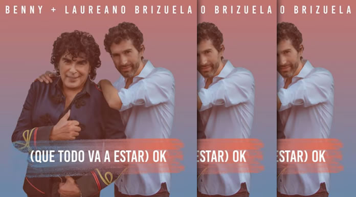 Laureano Brizuela Presenta Su Nuevo Sencillo "(Que Todo Va A Estar) OK" Ft. Benny Brizuela