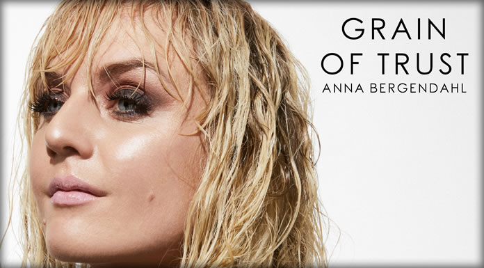 Anna Bergendahl Presenta Su Nuevo Sencillo "Grain Of Trust"