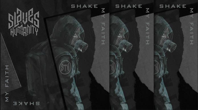 Slaves To Humanity Presenta Su Nuevo Sencillo “Shake My Faith”