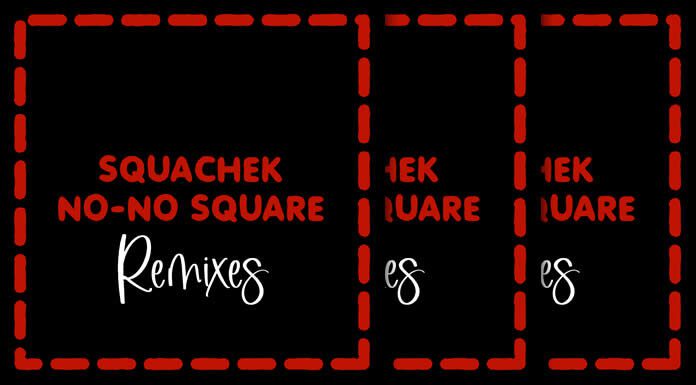 Squachek Comparte Su Serie "No No Square Remixes"