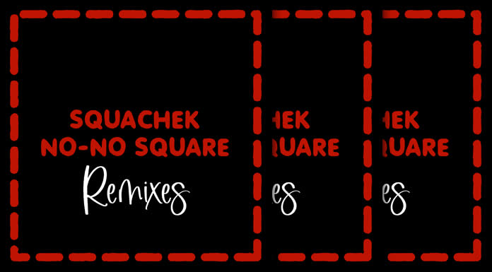 Squachek Comparte Su Serie "No No Square Remixes"