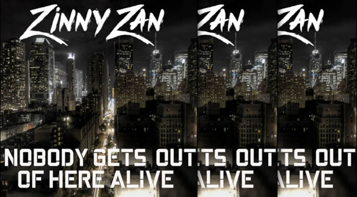Zinny Zan Lanza Su Nuevo Sencillo "Nobody Gets Out Of Here Alive"