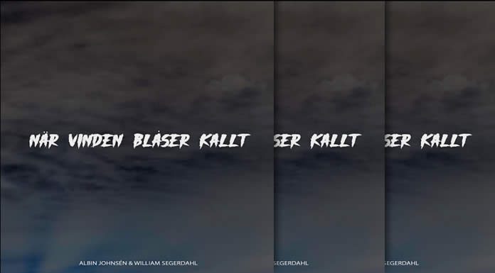 Albin Johnsén & William Segerdahl Estrenan Su Nuevo Sencillo "When The Wind Blows Cold"