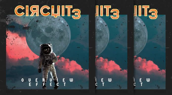 CIRCUIT3 Presenta Su Nuevo EP: “Overview Effect” CIRCUIT3 Presenta Su Nuevo EP: "Overview Effect"