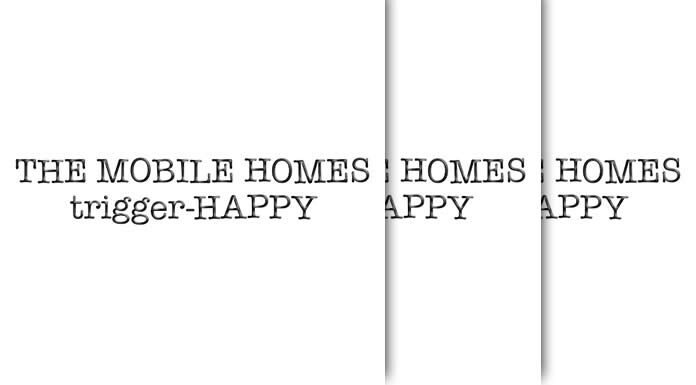 The Mobile Homes Estrenan Su EP: "Trigger-Happy" Y El Video Oficial De "Once Upon A Time I Was Handsome"