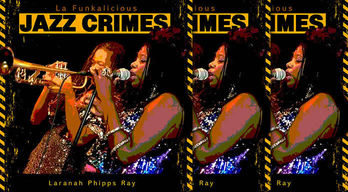 Laranah Phipps Ray & La Funkalicious Presentan Su Nuevo Sencillo: “Jazz Crimes”