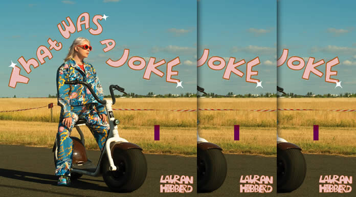 Lauran Hibberd Presenta Su Nuevo Sencillo: "That Was A Joke"
