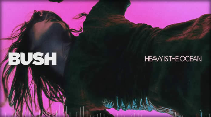 BUSH Presenta Su Nuevo Sencillo: "Heavy Is The Ocean"