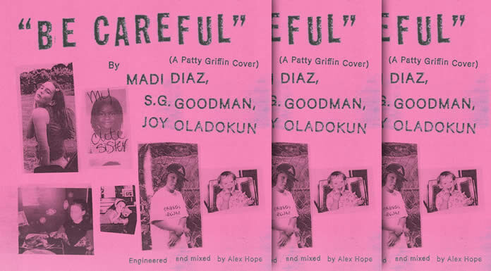 Madi Diaz, Joy Oladokun & S.G. Goodman Comparten Su Versión De: "Be Careful" De Patty Griffin